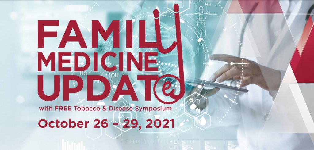 Family Medicine Update with Tobacco & Disease Update, October 26 - 29, 2021