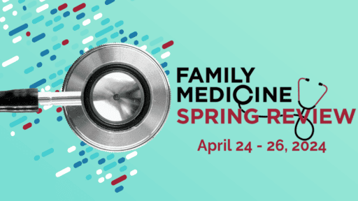 Family Medicine Update April 24 - 26, 2024
