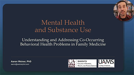 Mental Health and Substance Use: Understanding and Addressing Co-Ocurring Behavioral Health Problems in Family Medicine